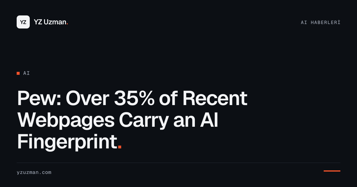 Pew: Over 35% of Recent Webpages Carry an AI Fingerprint