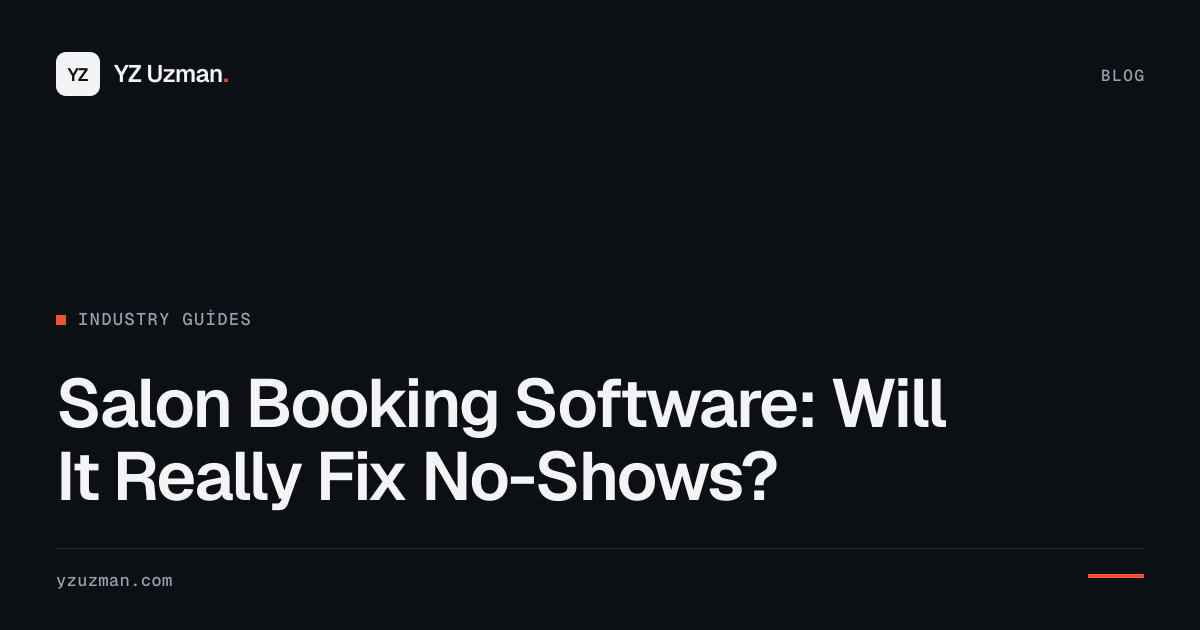 Salon Booking Software: Will It Really Fix No-Shows?