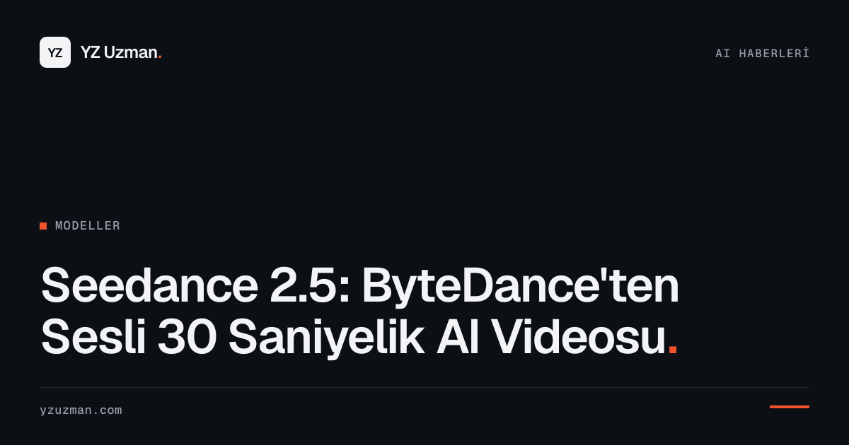 Seedance 2.5: ByteDance'ten Sesli 30 Saniyelik AI Videosu