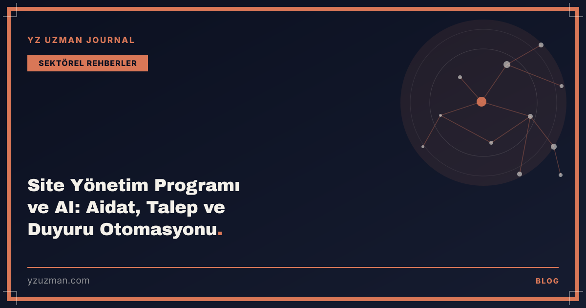 Site Yönetim Programı ve AI: Aidat, Talep ve Duyuru Otomasyonu