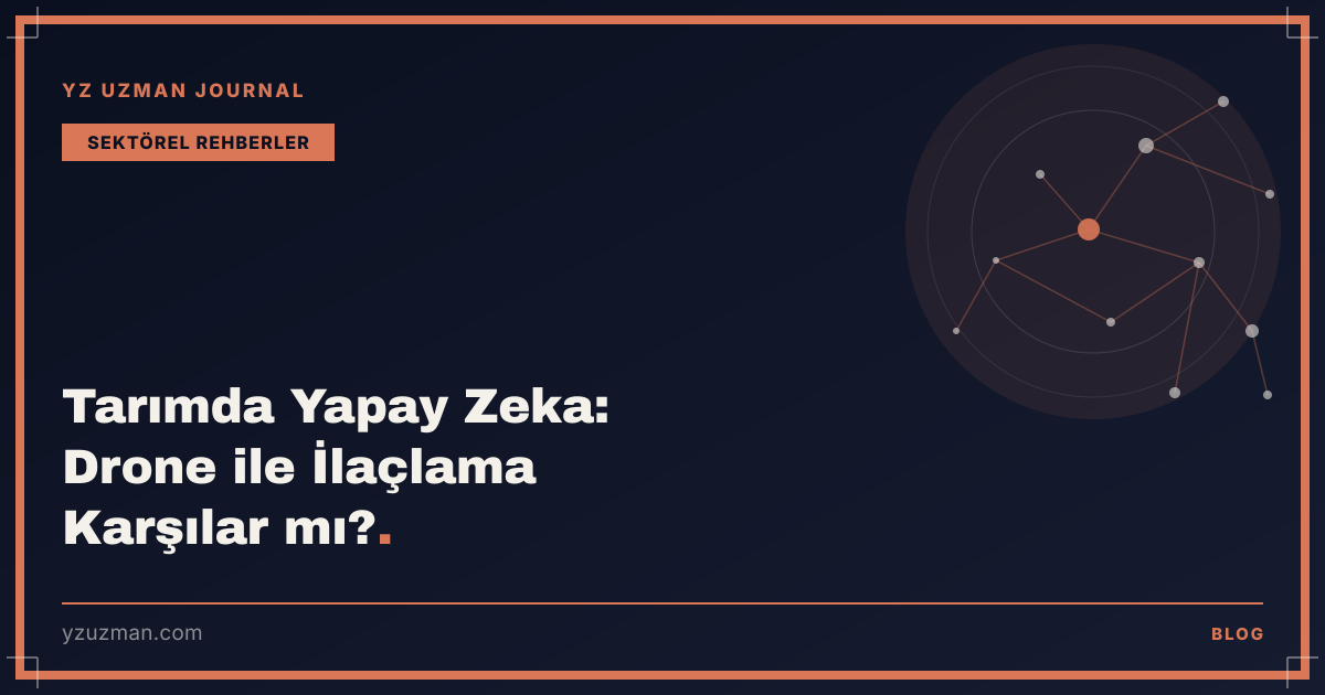 Tarımda Yapay Zeka: Drone ile İlaçlama Karşılar mı?
