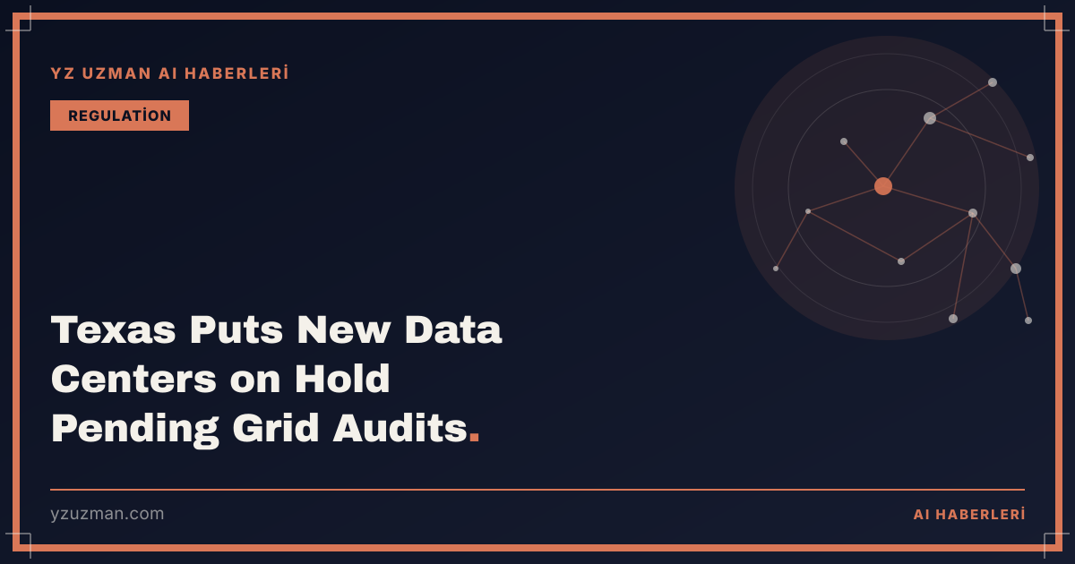 Texas Puts New Data Centers on Hold Pending Grid Audits