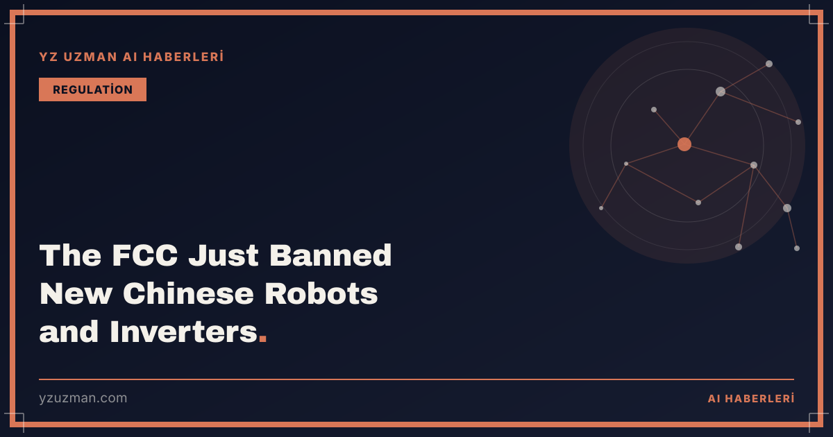The FCC Just Banned New Chinese Robots and Inverters
