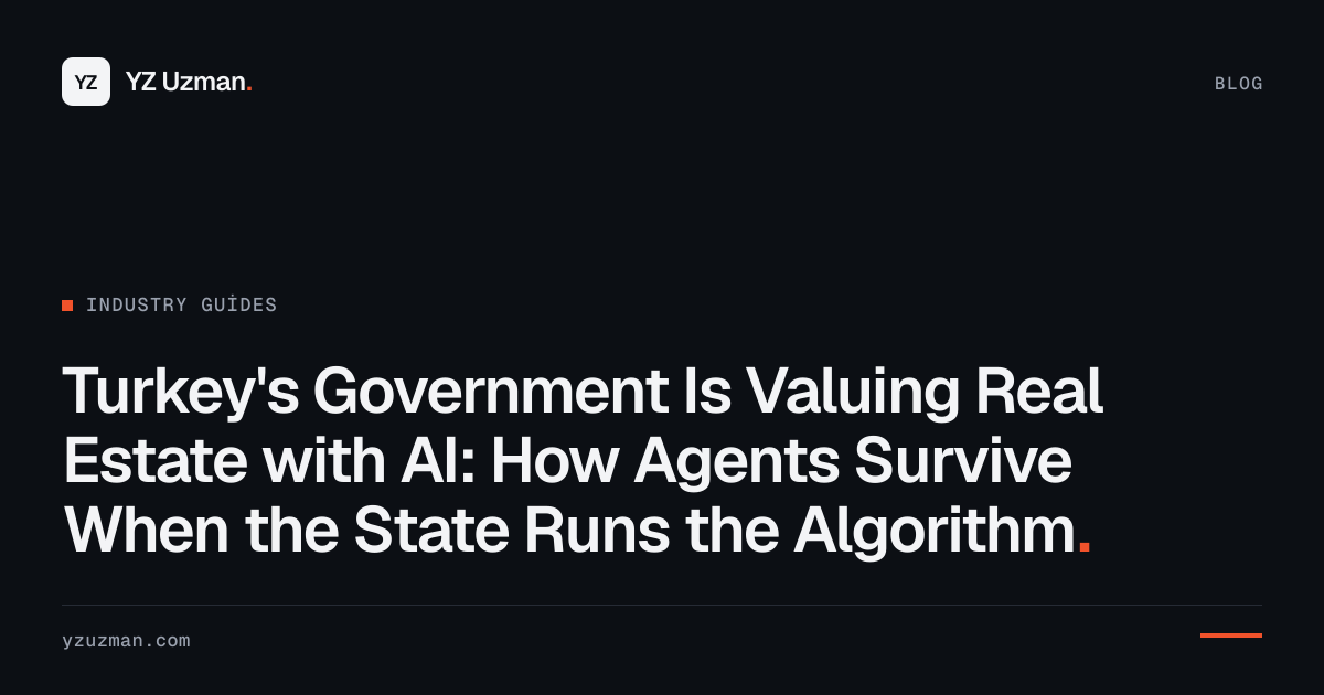 Turkey's Government Is Valuing Real Estate with AI: How Agents Survive When the State Runs the Algorithm
