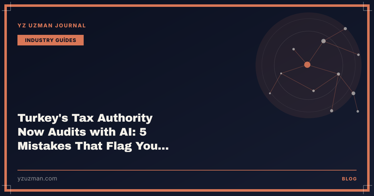 Turkey's Tax Authority Now Audits with AI: 5 Mistakes That Flag Your Business in the KURGAN System