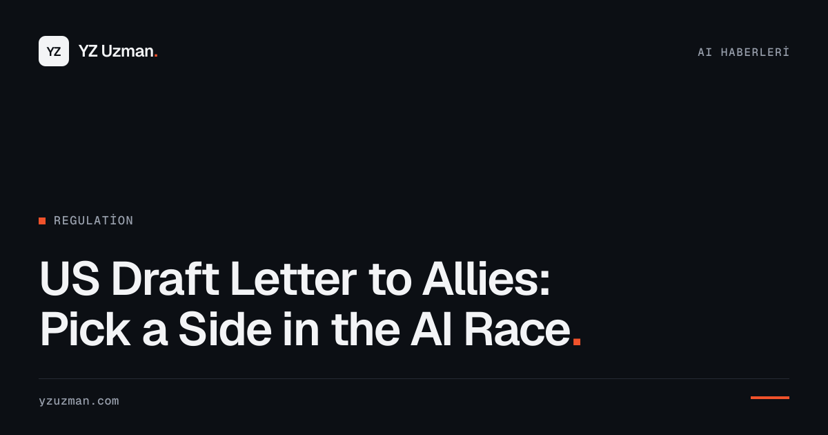 US Draft Letter to Allies: Pick a Side in the AI Race