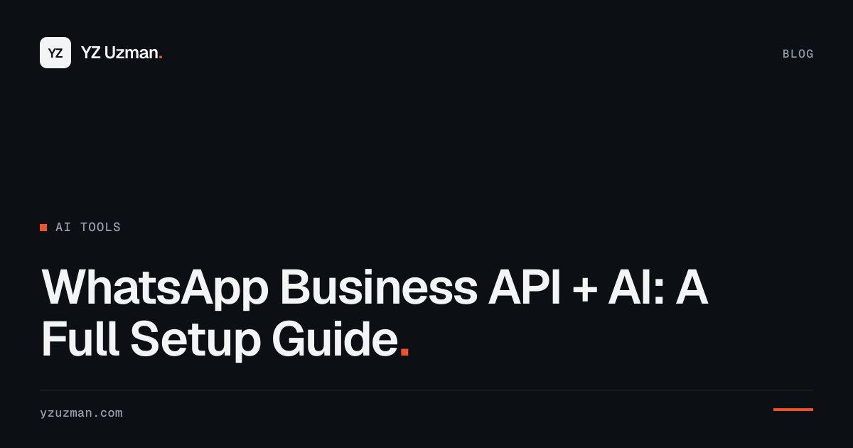 WhatsApp Business API + AI: A Full Setup Guide