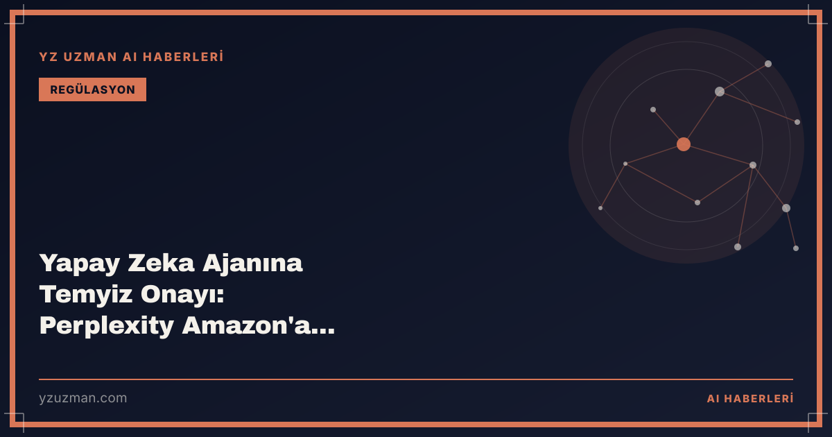 Yapay Zeka Ajanına Temyiz Onayı: Perplexity Amazon'a Döndü