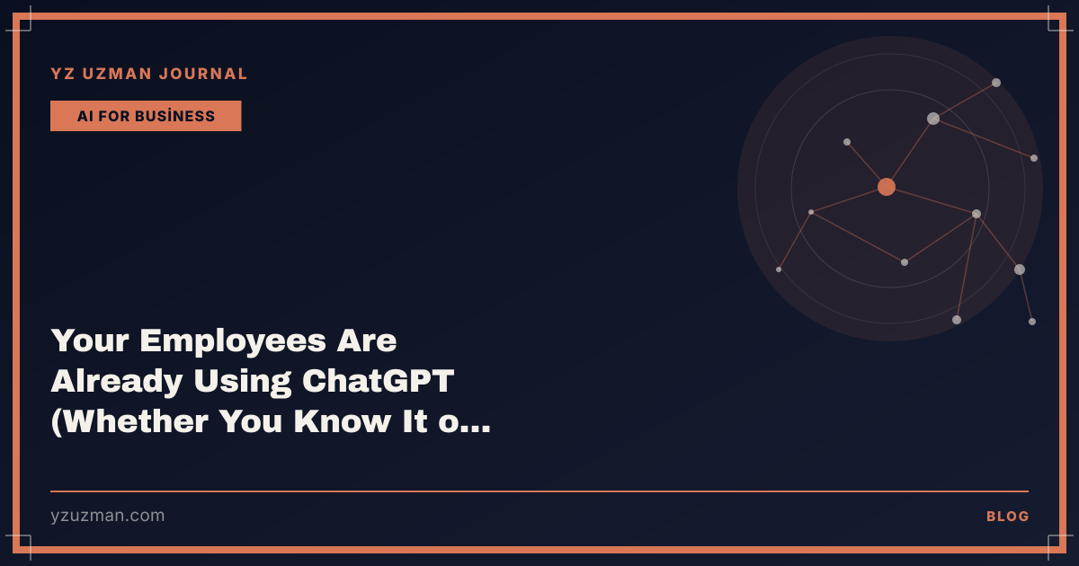 Your Employees Are Already Using ChatGPT (Whether You Know It or Not): A Guide to Company AI Policy